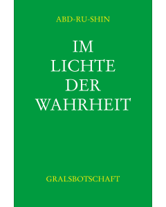 Im Lichte der Wahrheit – Gralsbotschaft, Gesamtausgabe (E-Book)