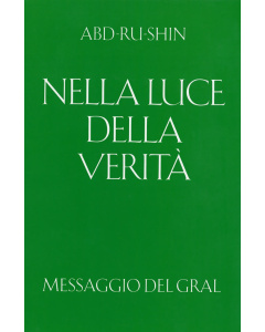 Nella Luce della Verità – Messaggio del Gral, Volume 1