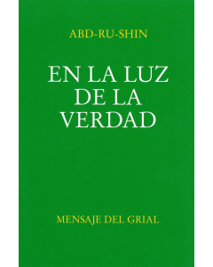 En la Luz de la Verdad – Mensaje del Grial, Tomo 1