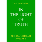 In the Light of Truth – The Grail Message, Volume 1 (eBook)